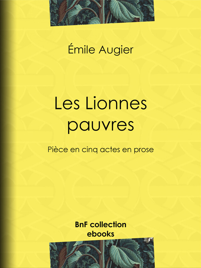 Les Lionnes pauvres - Émile Augier, Édouard Foussier - BnF collection ebooks