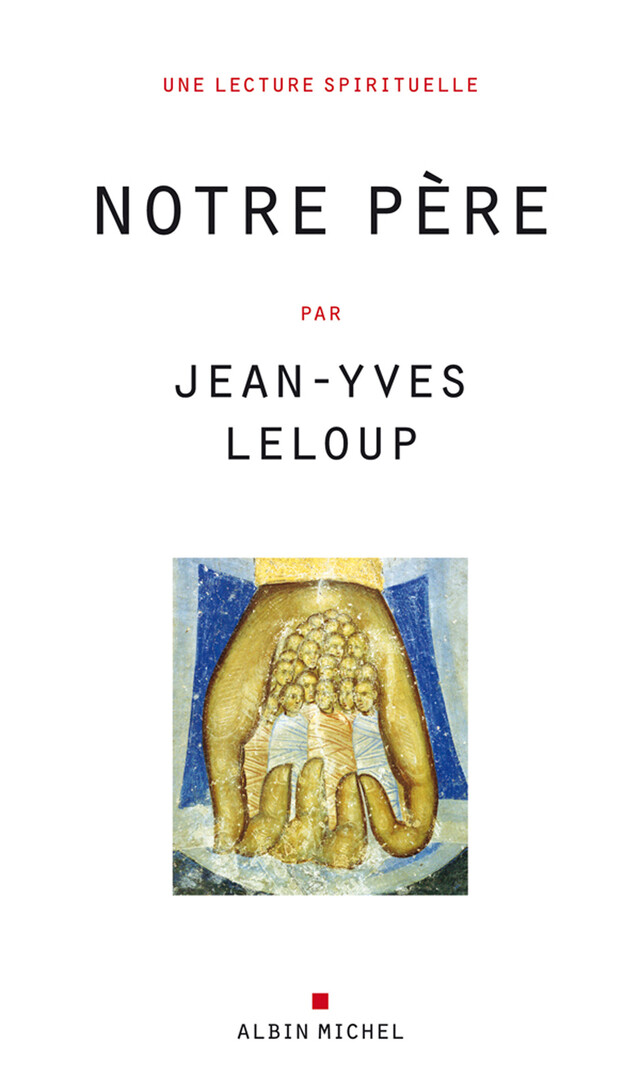 Le "Notre Père" - Jean-Yves Leloup - Albin Michel