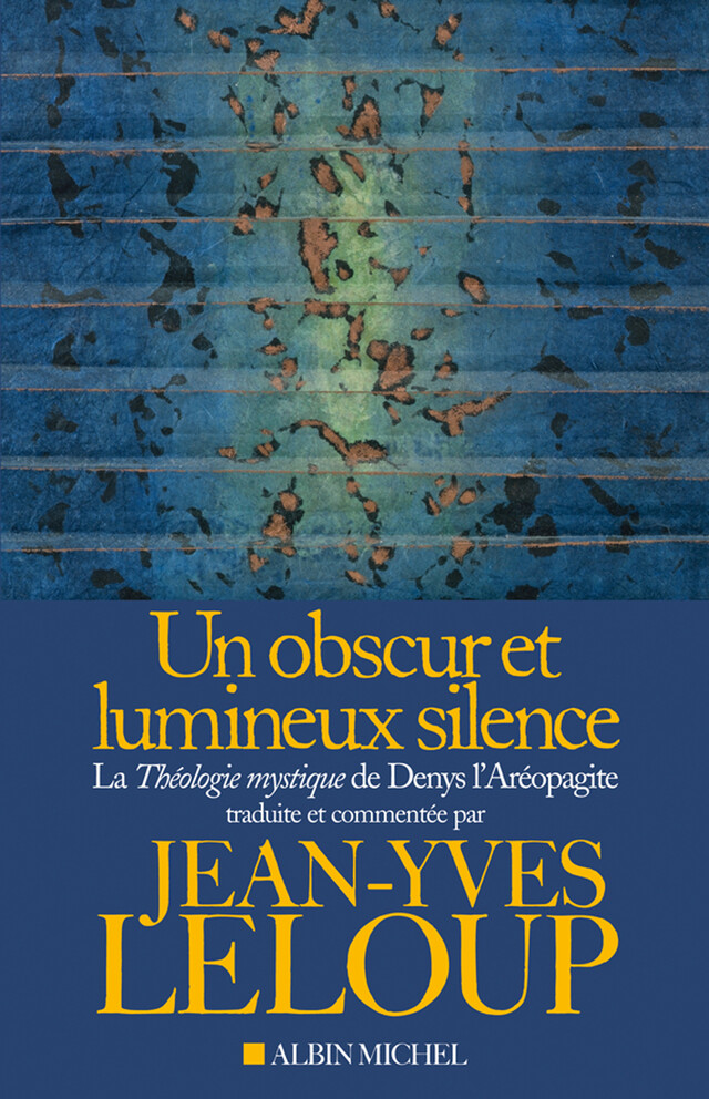 Un obscur et lumineux silence - Jean-Yves Leloup - Albin Michel