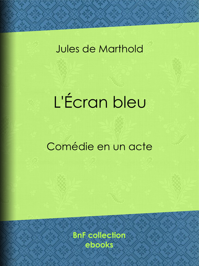 L'Écran bleu - Jules de Marthold - BnF collection ebooks