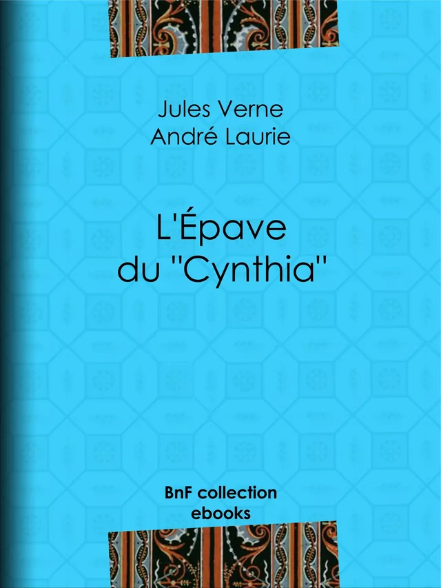 L'Épave du "Cynthia" - Jules Verne, André Laurie - BnF collection ebooks