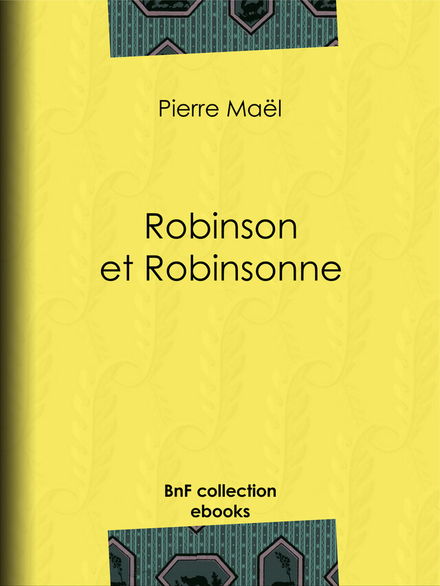 Robinson et Robinsonne - Pierre Maël - BnF collection ebooks