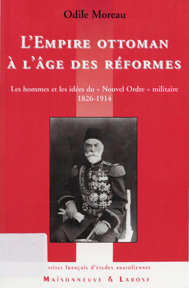 L’Empire ottoman à l’âge des réformes - Odile Moreau - Institut français d’études anatoliennes