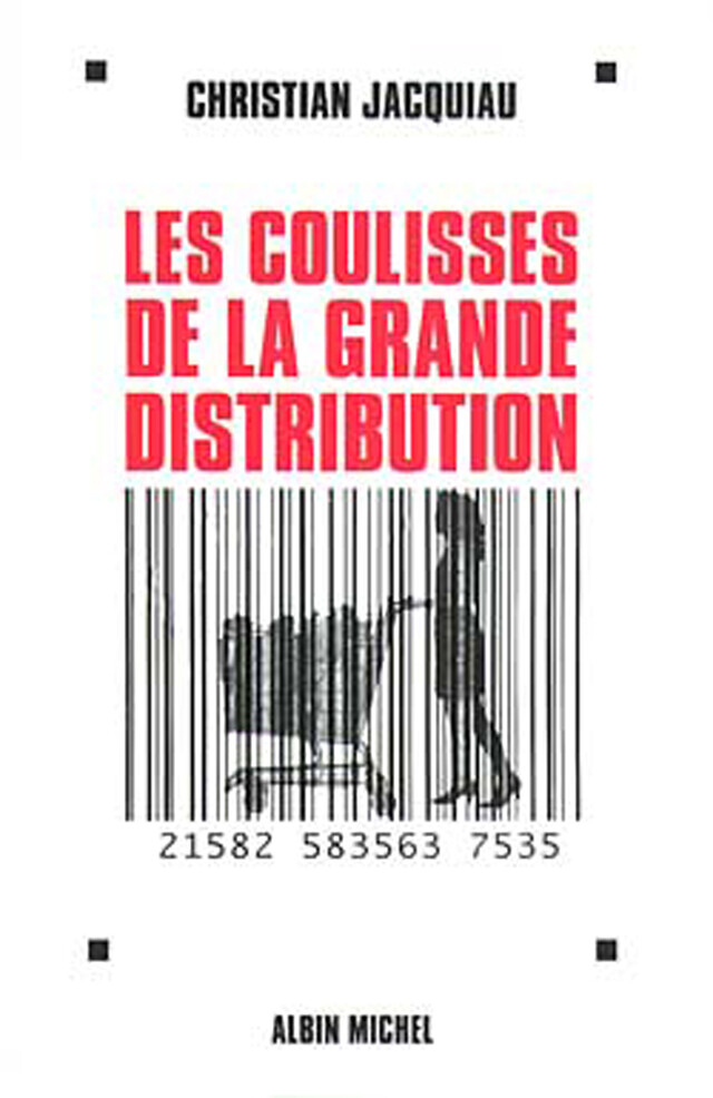 Les Coulisses de la grande distribution - Christian Jacquiau - Albin Michel
