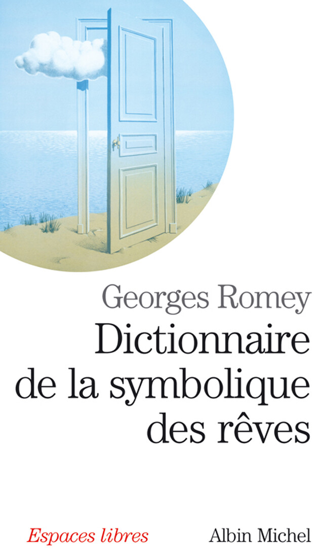 Dictionnaire de la symbolique des rêves - Georges Romey - Albin Michel