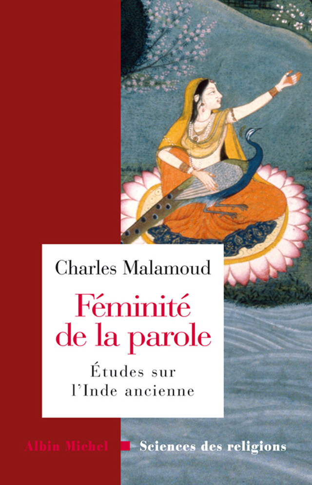 Féminité de la parole - Charles Malamoud - Albin Michel