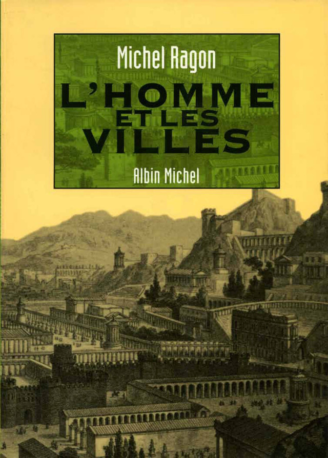 L'Homme et les villes - Michel Ragon - Albin Michel