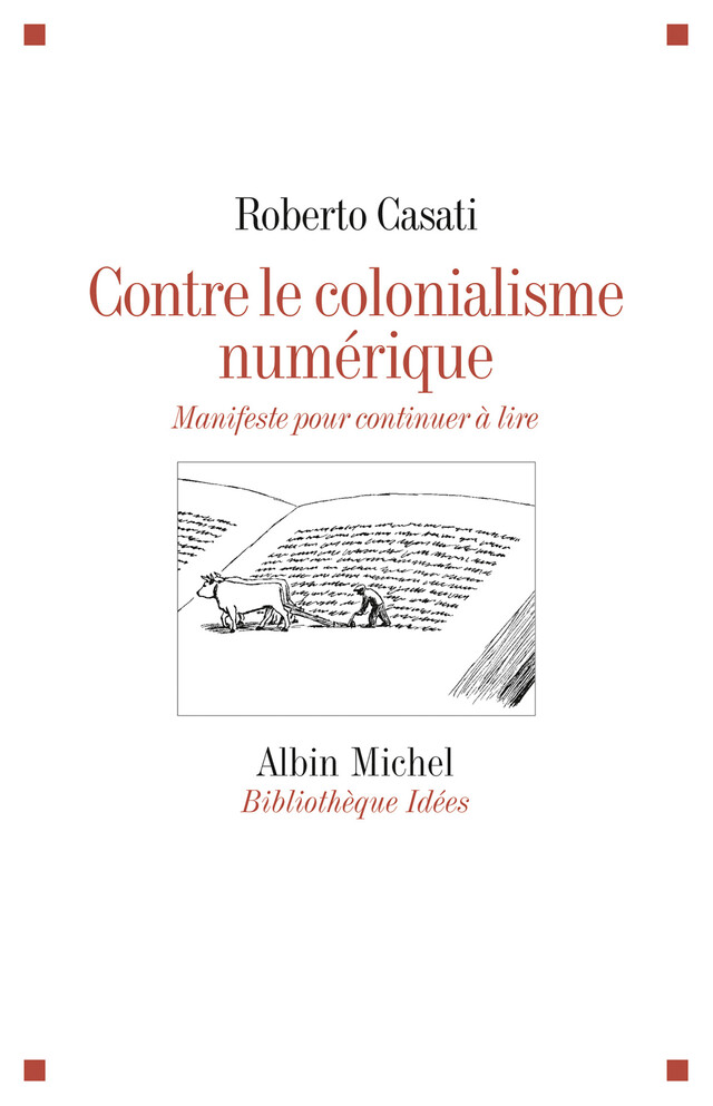 Contre le colonialisme numérique - Roberto Casati - Albin Michel