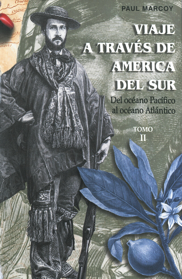 Viaje a través de América del Sur. Tomo II - Paul Marcoy - Institut français d’études andines