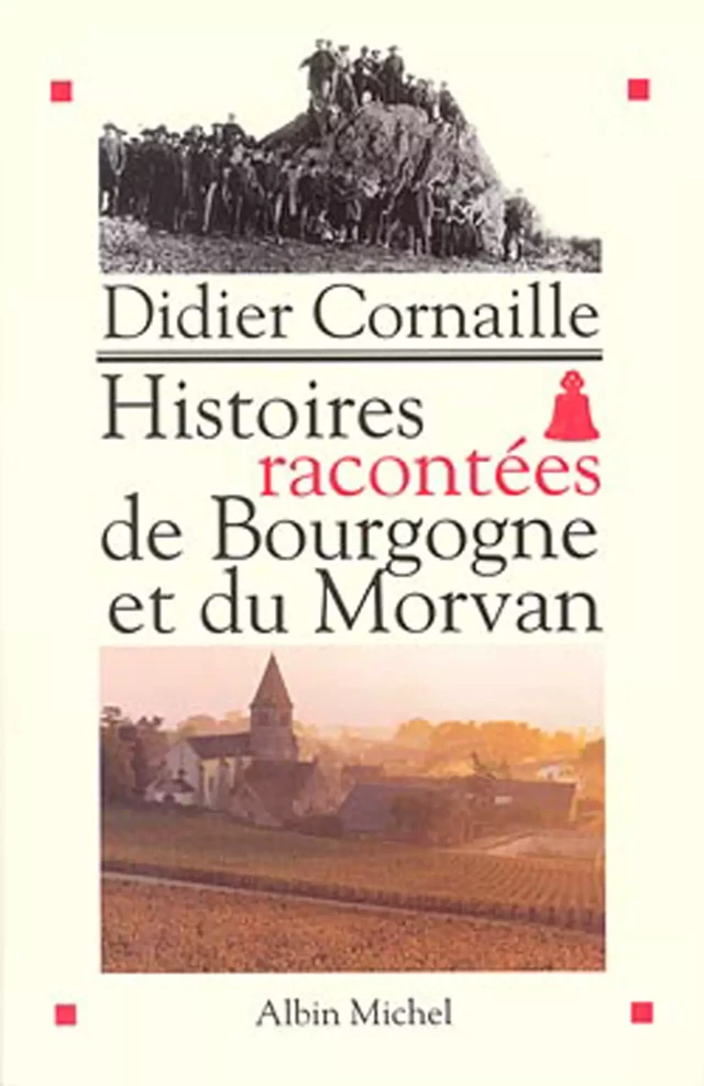 Histoires racontées de Bourgogne et du Morvan - Didier Cornaille - Albin Michel