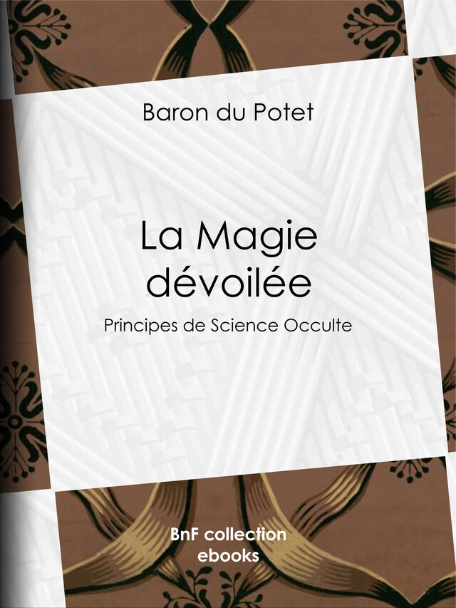La Magie dévoilée - Baron du Potet - BnF collection ebooks