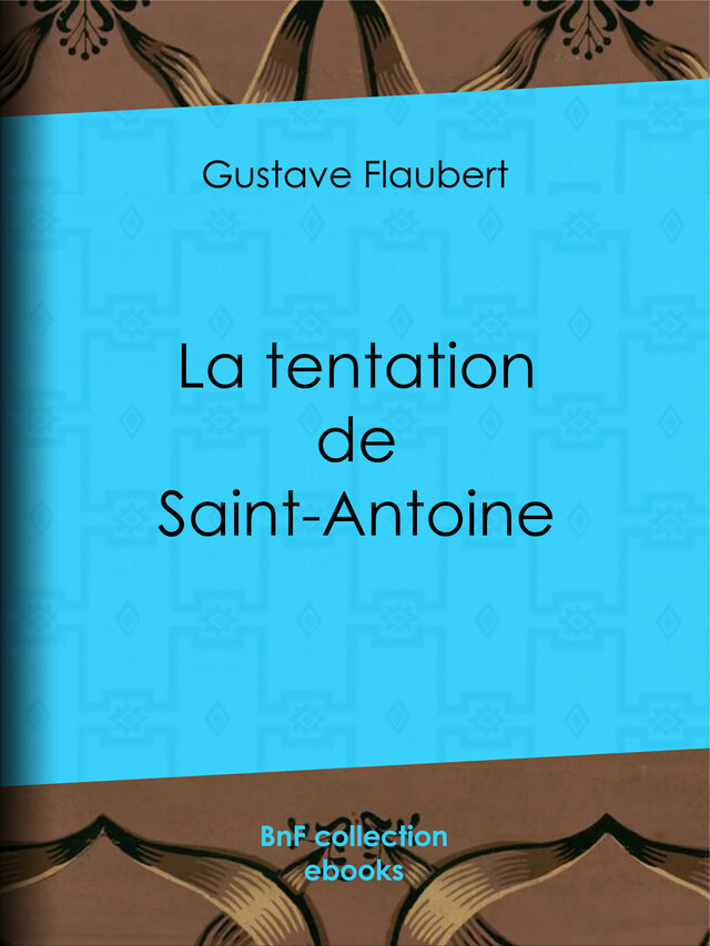 La Tentation de Saint Antoine - Gustave Flaubert - BnF collection ebooks