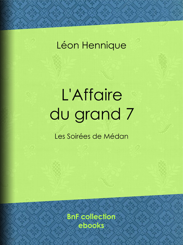 L'Affaire du grand 7 - Léon Hennique - BnF collection ebooks
