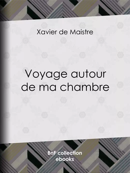 Voyage autour de ma chambre