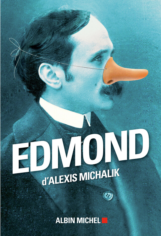 Edmond - Alexis Michalik - Albin Michel