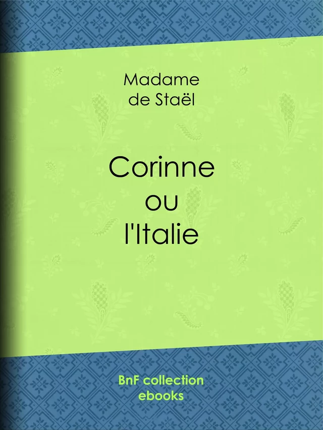 Corinne ou l'Italie - Madame de Staël - BnF collection ebooks