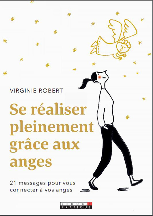 Se réaliser pleinement grâce aux anges - Virginie Robert - Éditions Leduc