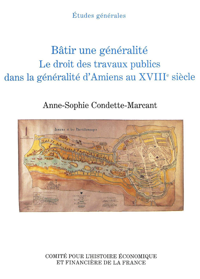 Bâtir une généralité - Anne-Sophie Condette-Marcant - Institut de la gestion publique et du développement économique