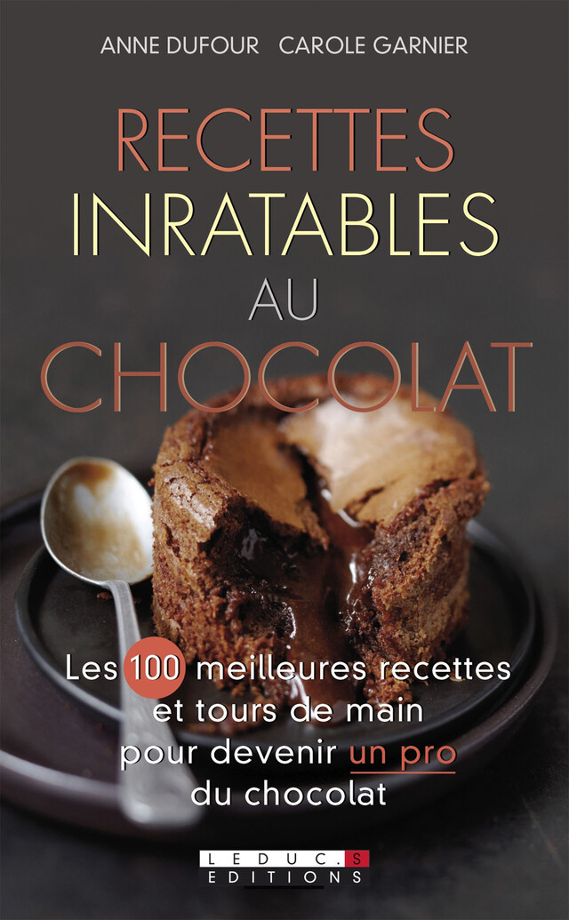 Recettes inratables au chocolat - Anne Dufour, Carole Garnier - Éditions Leduc