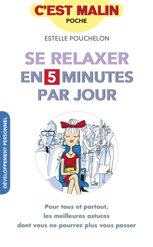 Se relaxer en 5 minutes par jour, c'est malin - Estelle Pouchelon - Éditions Leduc
