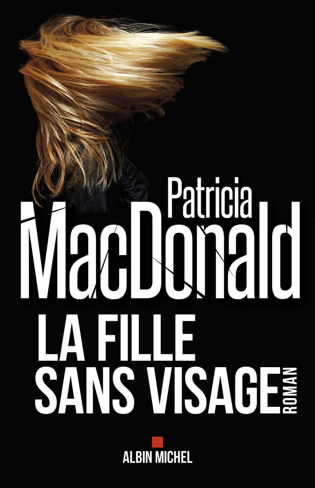 La fille sans visage - Patricia Macdonald - Albin Michel