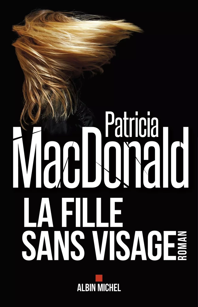 La fille sans visage - Patricia Macdonald - Albin Michel