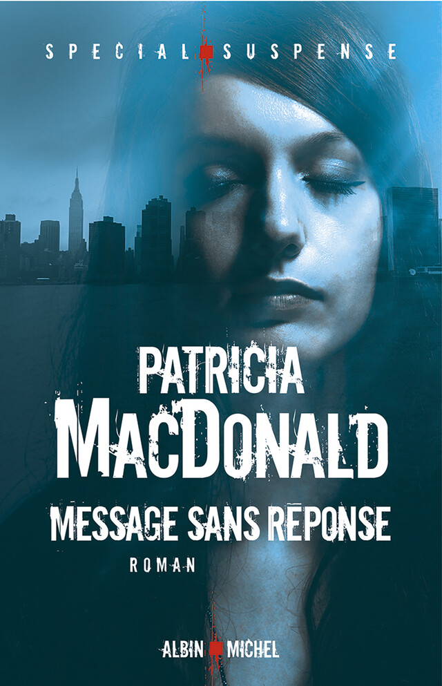 Message sans réponse - Patricia Macdonald - Albin Michel