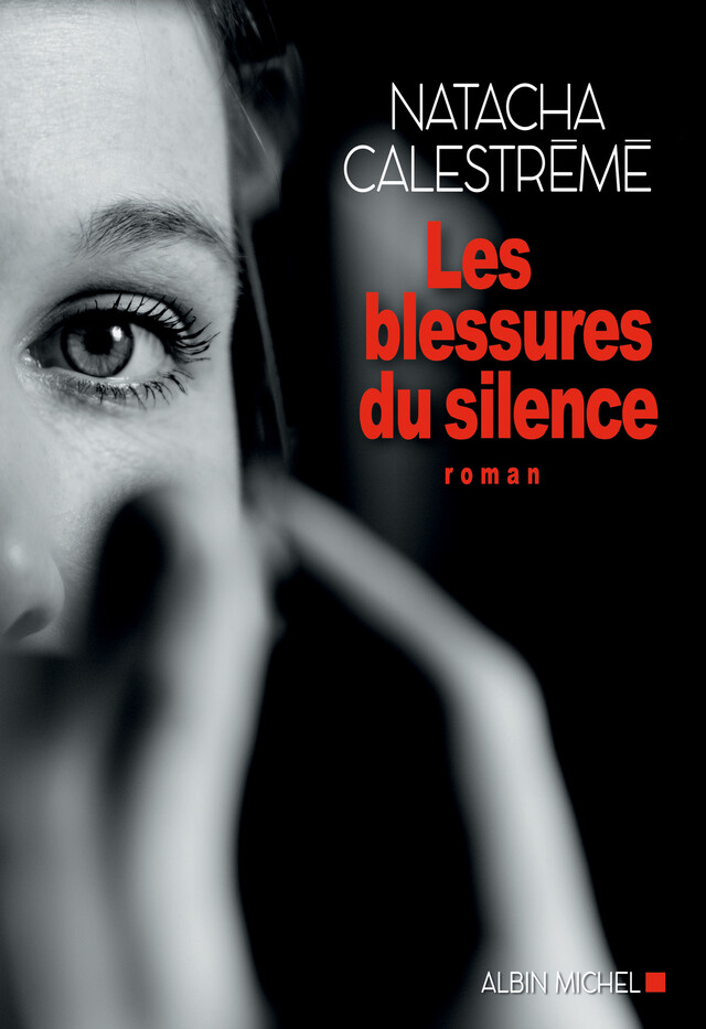 Les Blessures du silence - Natacha Calestrémé - Albin Michel
