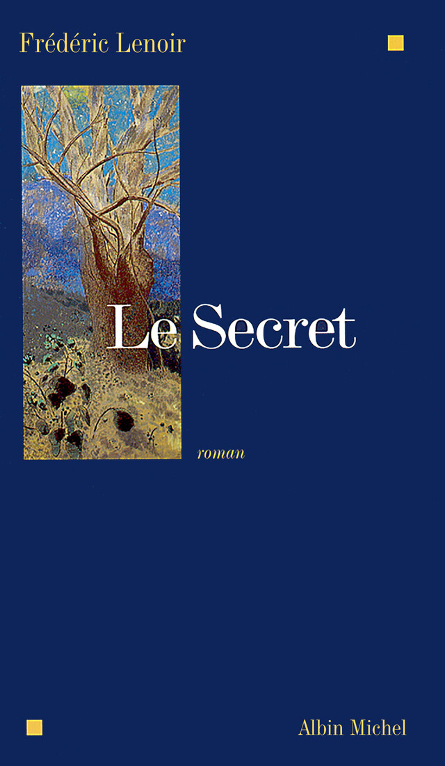 Le Secret - Frédéric Lenoir - Albin Michel