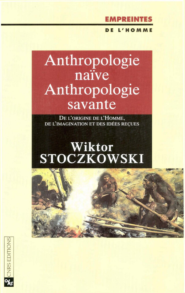Anthropologie naïve, anthropologie savante - Wiktor Stoczkowski - CNRS Éditions via OpenEdition