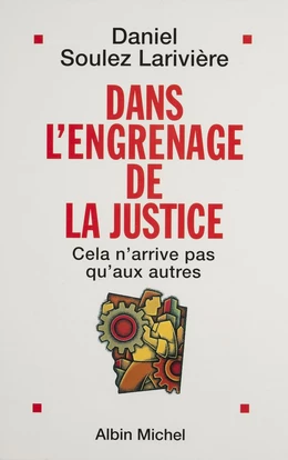 Dans l'engrenage de la justice