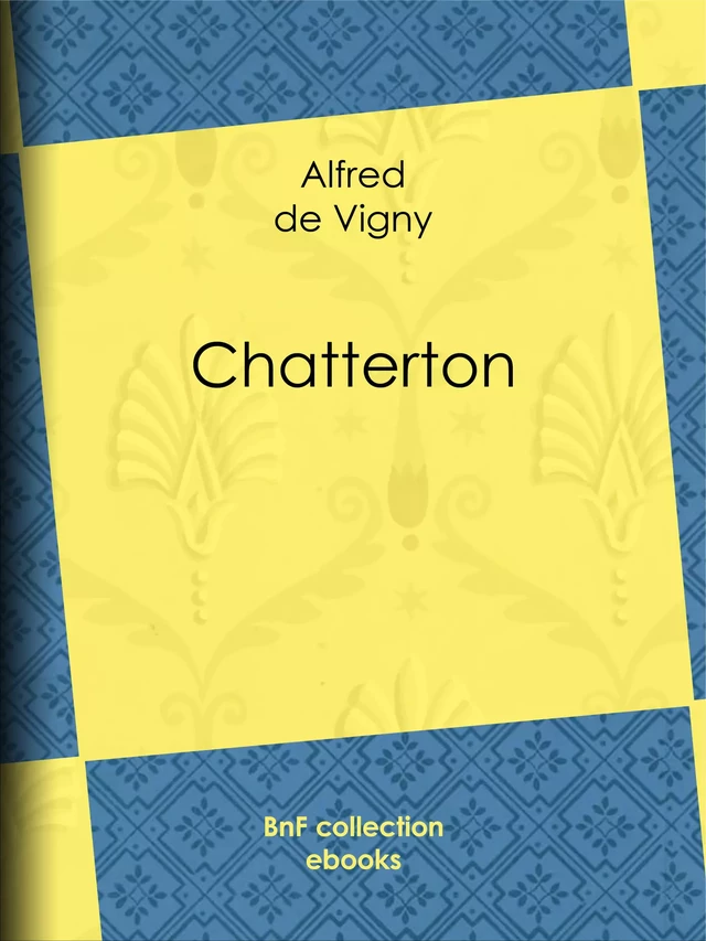 Chatterton - Alfred de Vigny - BnF collection ebooks