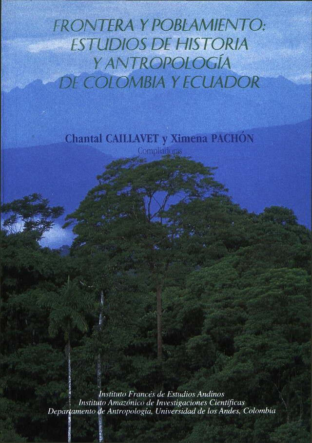 Frontera y poblamiento: estudios de historia y antropología de Colombia y Ecuador -  - Institut français d’études andines
