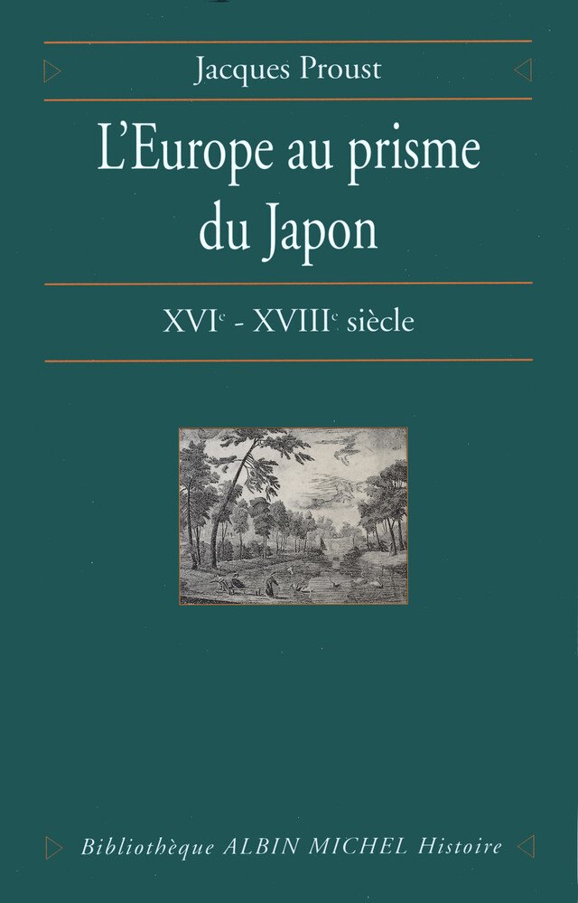 L'Europe au prisme du Japon, XVIe-XVIIIe siècle - Jacques Proust - Albin Michel