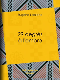 29 degrés à l'ombre