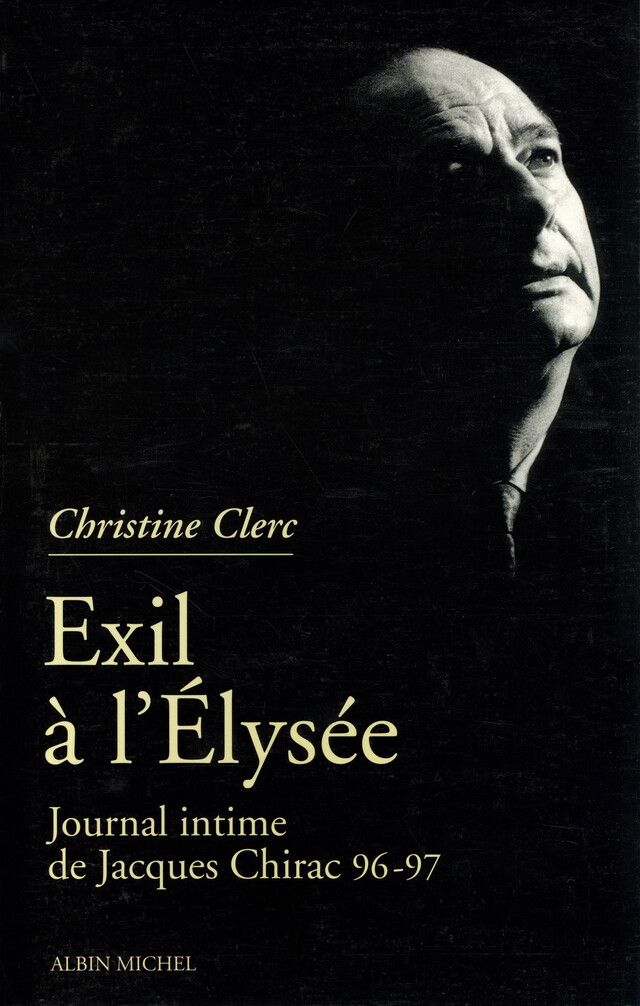 Journal intime de Jacques Chirac - tome 3 - Christine Clerc - Albin Michel