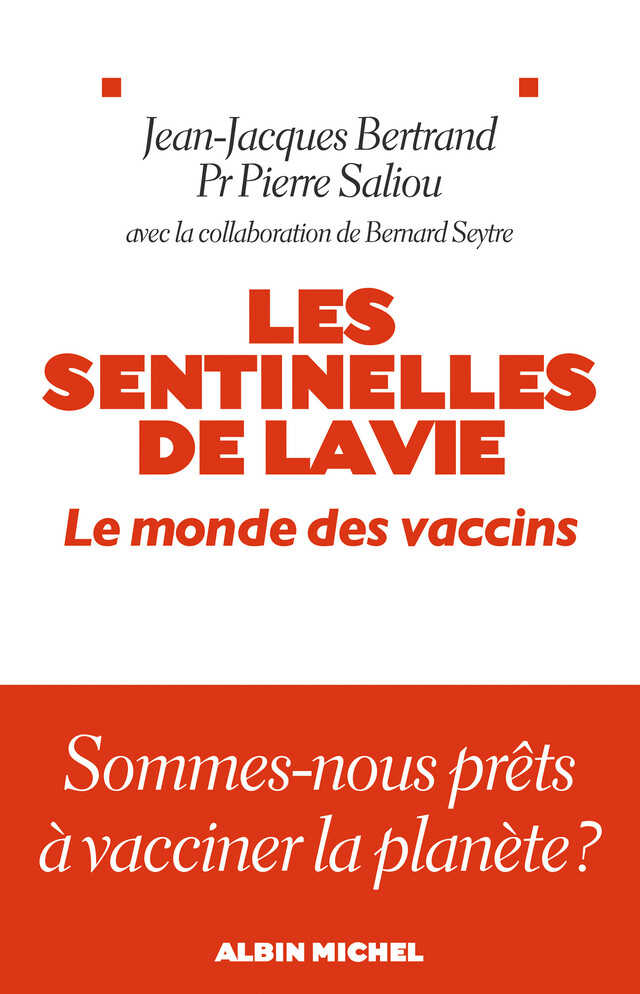 Les Sentinelles de la vie - Jean-Jacques Bertrand, Pierre SALIOU, Bernard Seytre - Albin Michel