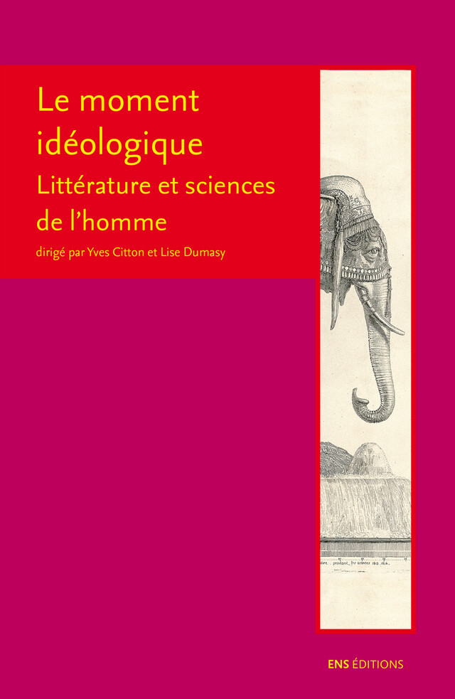 Le moment idéologique - Yves Citton, Lise Dumasy - ENS Éditions