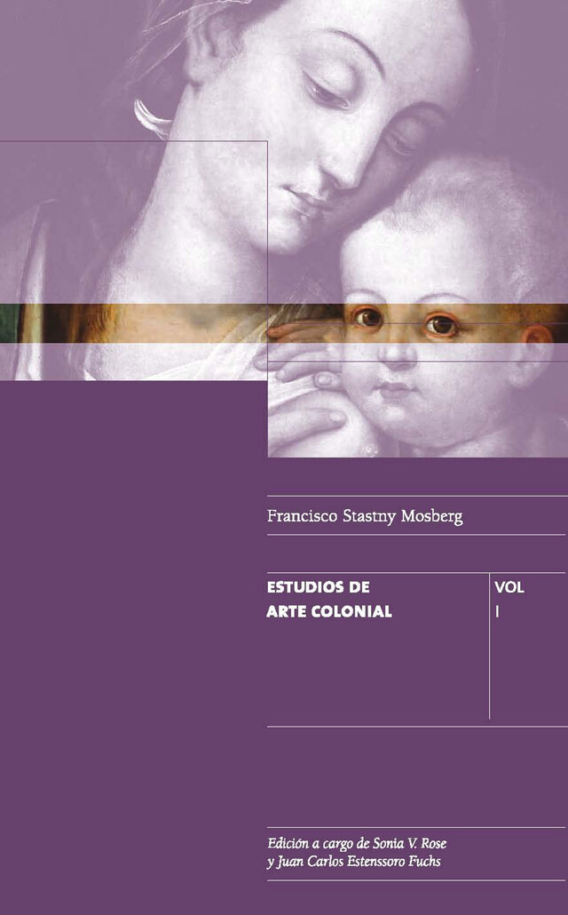 Estudios de arte colonial. Vol. I - Francisco Stastny Mosberg - Institut français d’études andines