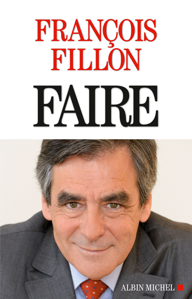 Faire - François Fillon - Albin Michel
