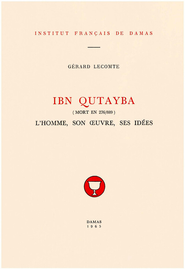Ibn Qutayba (m. 276/889) - Gérard Lecomte - Presses de l’Ifpo