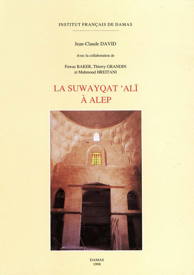 La Suwayqat ‘Ali à Alep - Jean-Claude David - Presses de l’Ifpo