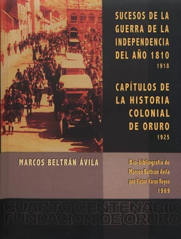 Sucesos de la guerra de la independencia del año 1810. Capítulos de la Historia colonial de Oruro