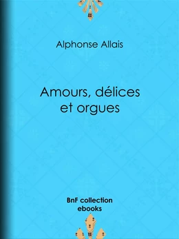 Amours, délices et orgues