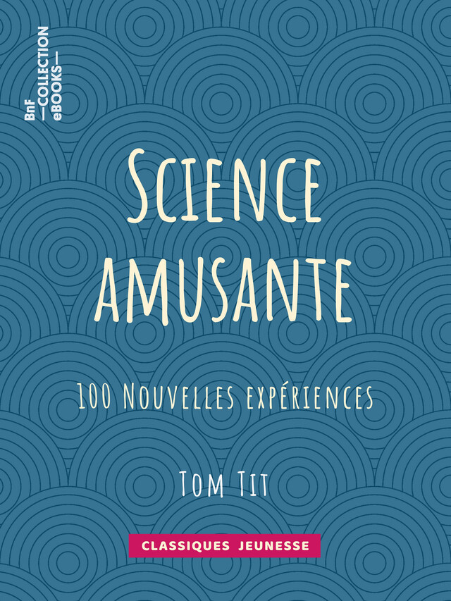 Science amusante - Tom Tit - BnF collection ebooks