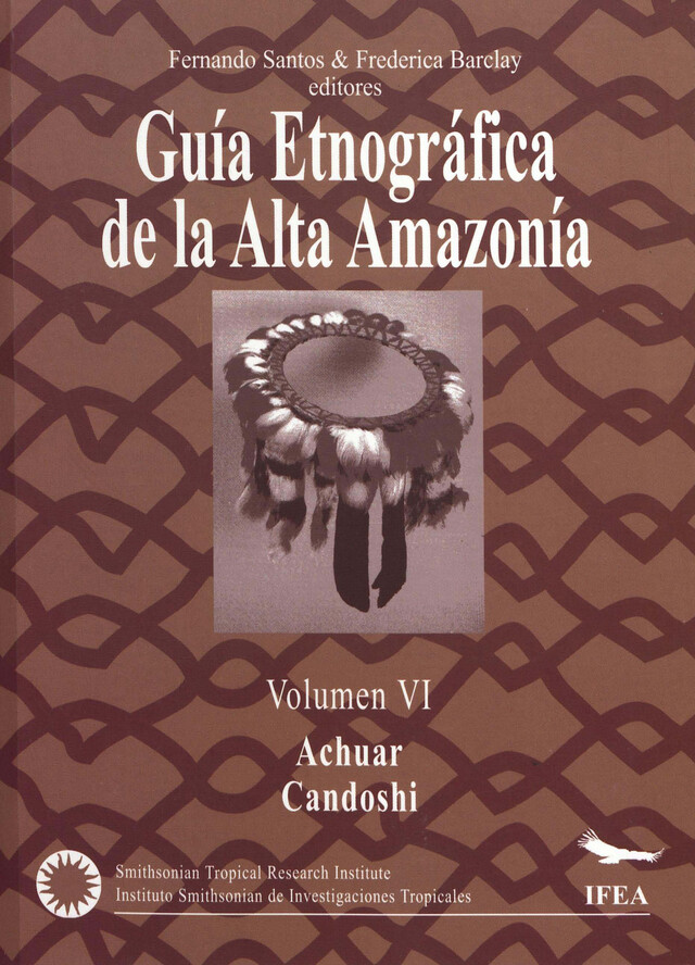 Guía etnográfica de la Alta Amazonía. Volumen  VI -  - Institut français d’études andines