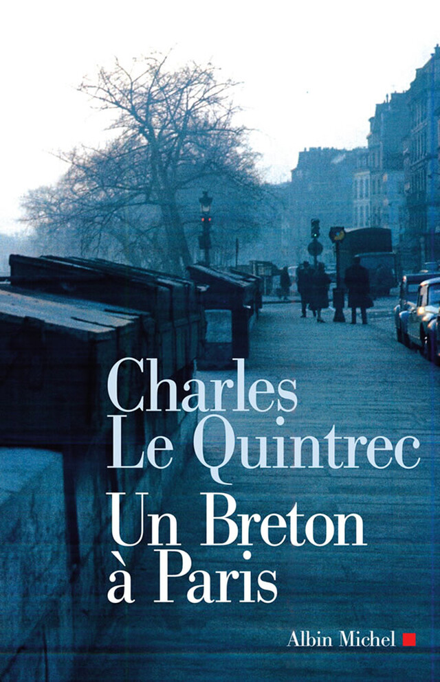 Un Breton à Paris - Charles le Quintrec - Albin Michel