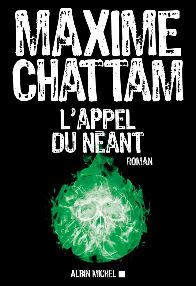 L’Appel du néant - Maxime Chattam - Albin Michel