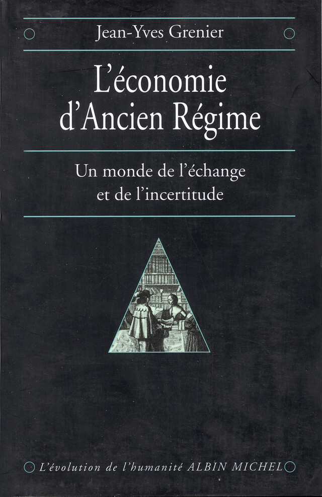 L'Économie d'Ancien Régime - Jean-Yves Grenier - Albin Michel