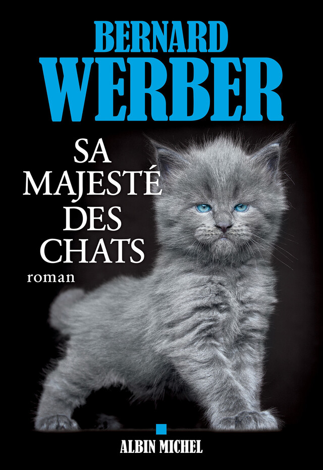 Sa majesté des chats - Bernard Werber - Albin Michel
